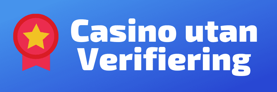 Vad är casino utan verifiering?